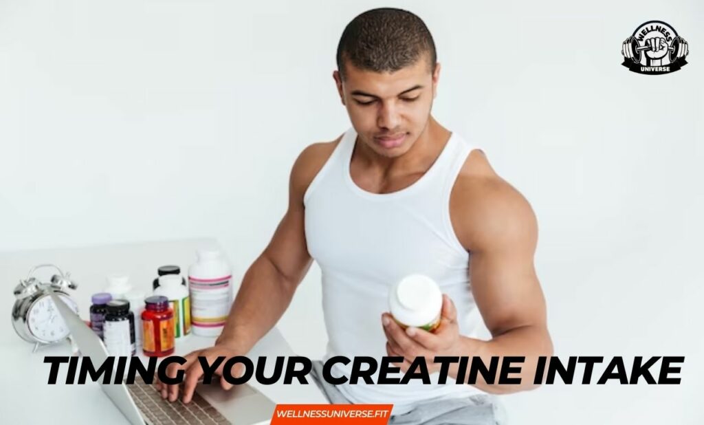 The Ultimate Guide to Timing Your Creatine Intake - wellnessuniverse