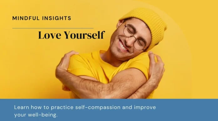Why Self-Compassion Is the Key to Your Well-Being Self-Compassion