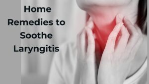 Discover Effective Home Remedies to Soothe Laryngitis and Regain Your Voice